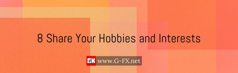 8_Share_Your_Hobbies_and_Interests