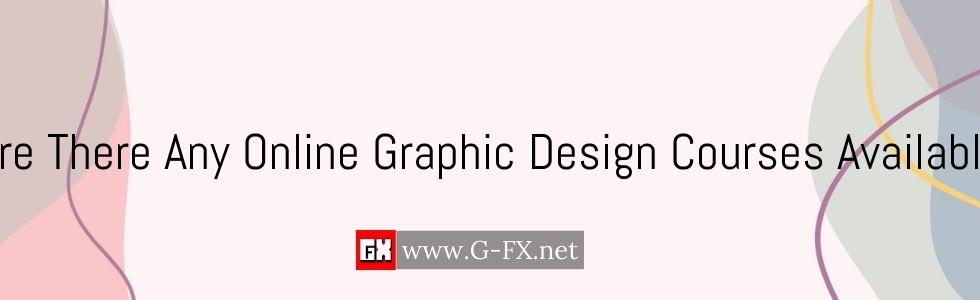 Are_There_Any_Online_Graphic_Design_Courses_Available