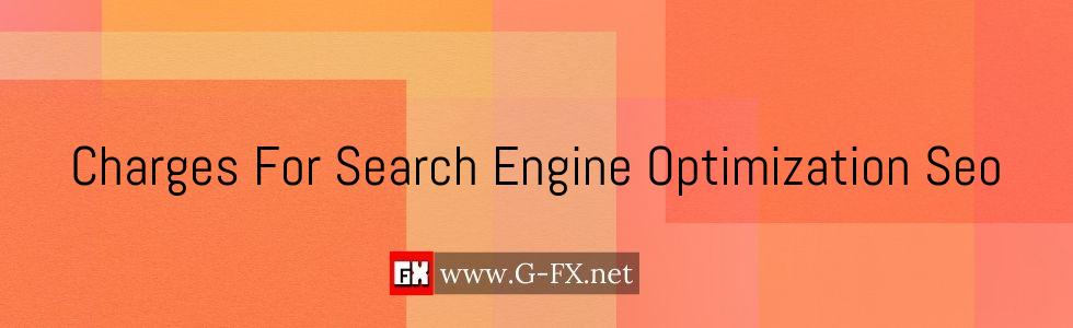 Charges_For_Search_Engine_Optimization_Seo