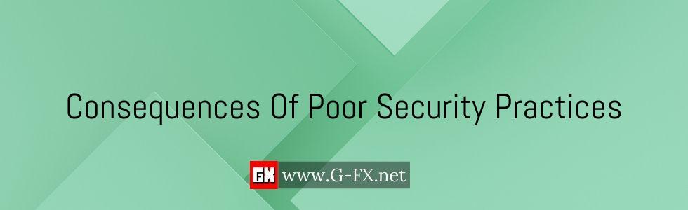 Consequences_Of_Poor_Security_Practices
