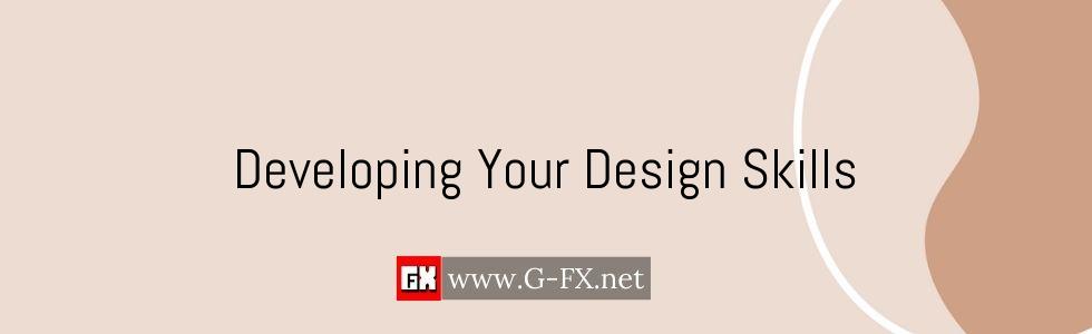 Developing Your Design Skills