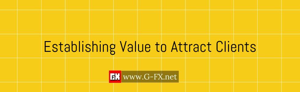 Establishing Value To Attract Clients