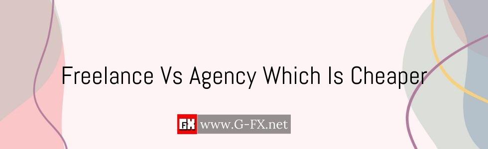 Freelance_Vs_Agency_Which_Is_Cheaper