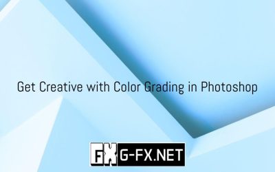 Get Creative With Color Grading In Photoshop