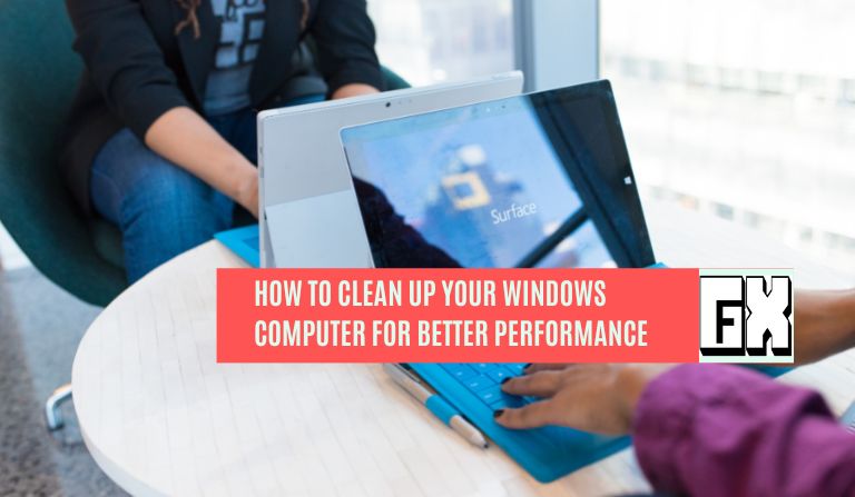 How to Clean Up Your Windows Computer for Better Performance