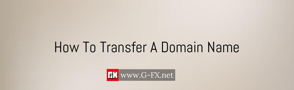 How_To_Transfer_A_Domain_Name