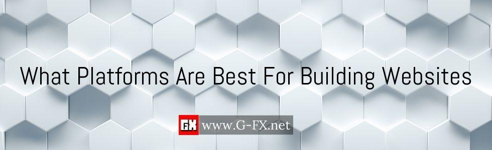 What_Platforms_Are_Best_For_Building_Websites