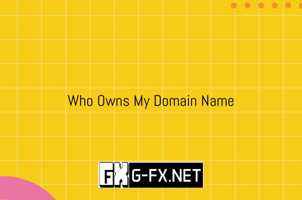 Who_Owns_My_Domain_Name