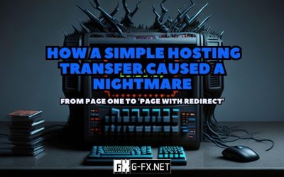 From Page One to ‘Page with Redirect’: How a Simple Hosting Transfer Caused a Nightmare